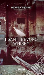 I santi bevono whisky. E-book. Formato EPUB ebook