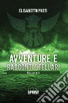 Avventure e racconti stellari. E-book. Formato EPUB ebook di Elisabetta Preti