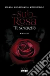 Sub rosa - Il segreto. E-book. Formato EPUB ebook di Maria Francesca Borgogna