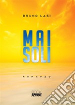 Mai soli. E-book. Formato PDF ebook