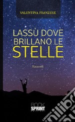 Lassù dove brillano le stelle. E-book. Formato EPUB ebook