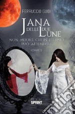 Jana delle due Lune. E-book. Formato EPUB ebook