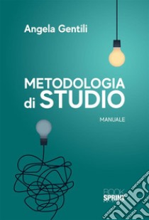 Metodologia di studio. E-book. Formato EPUB ebook di Angela Gentili