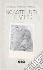 Incastri nel tempo. E-book. Formato EPUB ebook