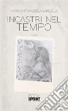 Incastri nel tempo. E-book. Formato EPUB ebook