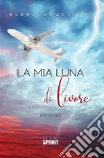 La mia luna di livore. E-book. Formato EPUB