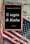 Il sogno di Almha. E-book. Formato EPUB ebook di Silvano Costantini