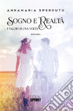 Sogno e realtà - I valori di una volta. E-book. Formato EPUB ebook