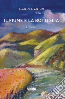 Il fiume e la bottiglia. E-book. Formato EPUB ebook di Mario Marino