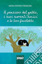 Il pensiero del gatto, i suoi surreali amici e le loro favolette. E-book. Formato EPUB ebook