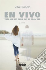 En Vivo - They are not born, but do grow old. E-book. Formato EPUB