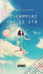 Il cammino tra le età. E-book. Formato EPUB