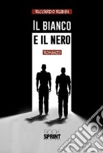 Il bianco e il nero. E-book. Formato EPUB ebook