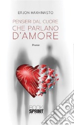 Pensieri dal cuore che parlano d’amore. E-book. Formato EPUB