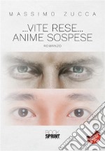 ...Vite rese… anime sospese. E-book. Formato EPUB ebook