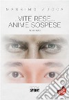 ...Vite rese… anime sospese. E-book. Formato EPUB ebook di Massimo Zucca