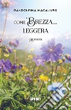 Come brezza… leggera. E-book. Formato EPUB ebook di Gandolfina Macaluso