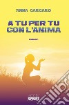 A tu per tu con l’anima. E-book. Formato EPUB ebook