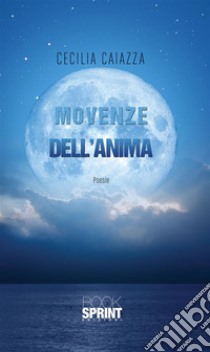 Movenze dell’anima. E-book. Formato EPUB ebook di Cecilia Caiazza