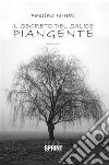 Il segreto del salice piangente. E-book. Formato EPUB ebook