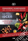 Dimagrisci mangiando con il sistema educativo alimentare. E-book. Formato PDF ebook