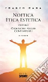 Noetica Etica Estetica. E-book. Formato EPUB ebook