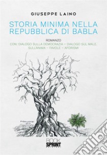 Storia minima nella repubblica di Babla. E-book. Formato EPUB ebook di Giuseppe Laino