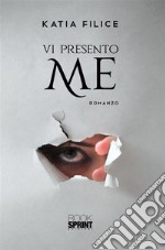 Vi presento me. E-book. Formato EPUB