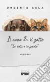 Il cane & il gatto - “Le virtù e le favole”. E-book. Formato EPUB ebook