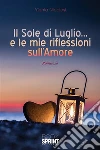 Il sole di Luglio…e le mie riflessioni sull'Amore. E-book. Formato EPUB ebook di Ylenia Nicolosi