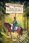 Il soldato di Napoleone. E-book. Formato EPUB ebook di Francesco Smedile