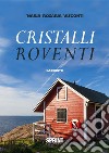 Cristalli roventi. E-book. Formato EPUB ebook di Maria Rosaria Visconti