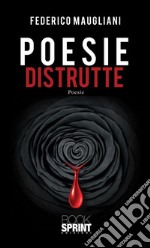 Poesie distrutte. E-book. Formato EPUB ebook