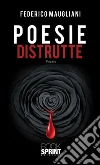 Poesie distrutte. E-book. Formato EPUB ebook di Federico Maugliani