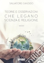 Teorie e osservazioni che legano scienza e religione. E-book. Formato PDF ebook