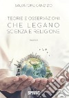 Teorie e osservazioni che legano scienza e religione. E-book. Formato PDF ebook