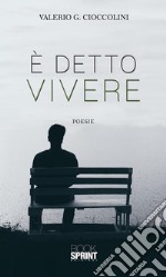 È detto vivere. E-book. Formato EPUB ebook