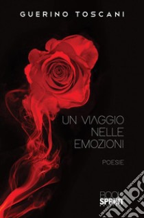 Un viaggio nelle emozioni. E-book. Formato EPUB ebook di Guerino Toscani