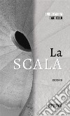 La scala. E-book. Formato EPUB ebook di Enrico Maria Cardiello