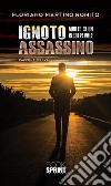 Ignoto assassino. E-book. Formato EPUB ebook di Floriano Martino Romito