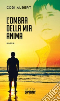 L'ombra della mia anima. E-book. Formato EPUB ebook di Codi Albert