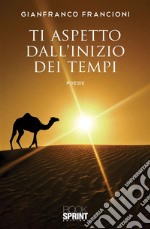 Ti aspetto dall’inizio dei tempi. E-book. Formato EPUB