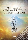 Manuale di auto-valutazione dei punti deboli. E-book. Formato PDF ebook