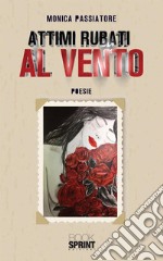 Attimi rubati al vento. E-book. Formato EPUB ebook