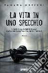 La vita in uno specchio. E-book. Formato EPUB ebook