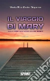 Maria Rita Abate Dispenza. E-book. Formato EPUB ebook di Il viaggio di Mary