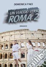 Un viaggio verso Roma 2. E-book. Formato EPUB ebook