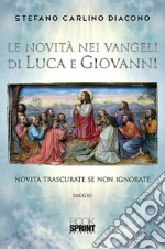 Le novità nei Vangeli di Luca e Giovanni. E-book. Formato PDF