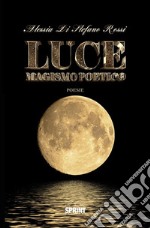 Luce - Magismo poetico. E-book. Formato EPUB ebook