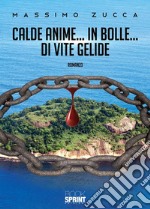 Calde Anime… In Bolle… Di Vite Gelide. E-book. Formato EPUB